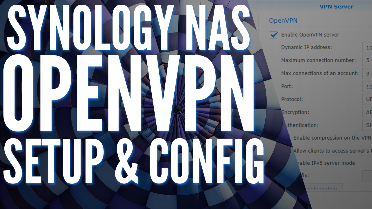 Synology NAS OpenVPN Setup Configuration WunderTech